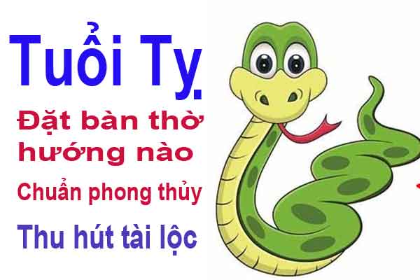 Hướng đặt bàn thờ hợp phong thủy cho gia chủ tuổi tị